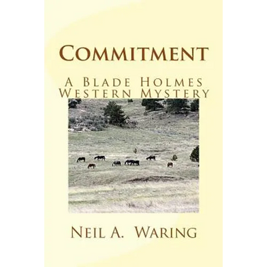 Commitment: A Blade Holmes Western Mystery