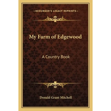 My Farm of Edgewood: A Country Book