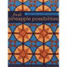 Fresh Pineapple Possibilities: 11 Quilt Blocks, Exciting Variations-Classic, Flying Geese, Off-Center & More