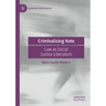 Criminalising Hate: Law as Social Justice Liberalism