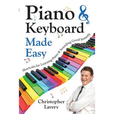 Piano & Keyboard Made Easy: Shortcuts For Learning Piano & Sounding Good Instantly
