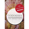 Goddesses: The Untold Tales: The Collection