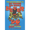 Tarantula Don'ts: 20 Things You Should NEVER Do With a Giant, Hairy Pet Spider