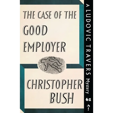 The Case of the Good Employer: A Ludovic Travers Mystery