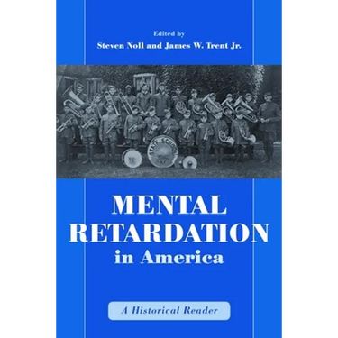 Mental Retardation in America: A Historical Reader