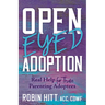 Open-Eyed Adoption: Real Help for Those Parenting Adoptees