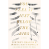 You Feel It Just Below the Ribs