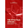 The Five Fold Offices: Embrace Your Gifts to Live a Purpose-Filled Life