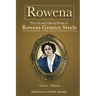 Rowena--The Life and Collected Works of Rowena Granice Steele - Volume I--Biography
