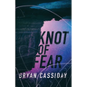 Knot of Fear