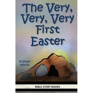 The Very, Very, Very First Easter