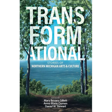 Transformational: Stories of Northern Michigan Arts & Culture