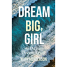 Dream Big, Girl