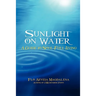 Sunlight on Water: A Guide to Soul-full Living