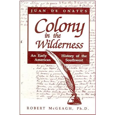 Juan de Onate's Colony in the Wilderness