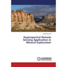 Hyperspectral Remote Sensing Application in Mineral Exploration
