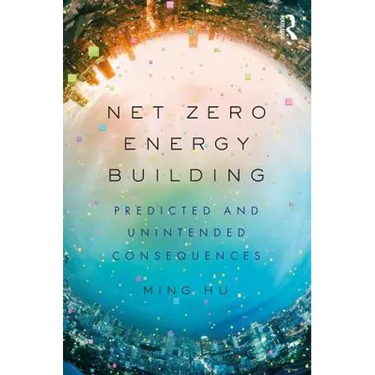 Net Zero Energy Building: Predicted and Unintended Consequences