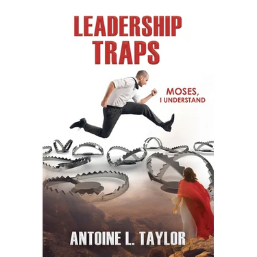 Leadership Traps: Moses, I understand