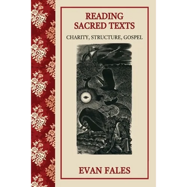 Reading Sacred Texts: Charity, Structure, Gospel