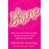 Shine: Discover your inner sparkle, do work you love, and light up the world