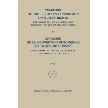 Yearbook of the European Convention on Human Rights / Annuaire de la Convention Europeenne Des Droits de l'Homme: The European Commission and European