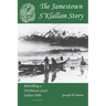 The Jamestown S'Klallam Story: Rebuilding a Northwest Coast Indian Tribe