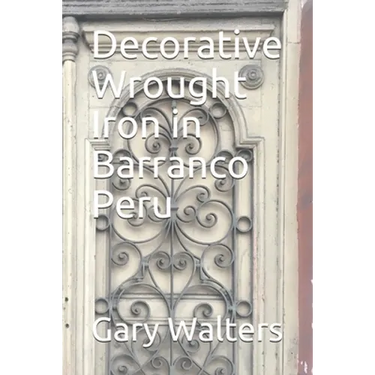Decorative Wrought Iron in Barranco Peru