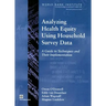 Analyzing Health Equity Using Household Survey Data: A Guide to Techniques and their Implementation