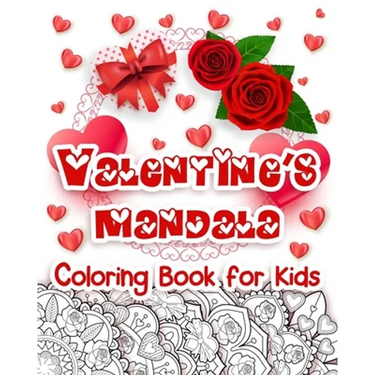 Valentine's Mandala Coloring Book for Kids: Happy Coloring Book for Kids with Valentine's Day Design, Hearts, Roses, Bows, Mixing with Beautiful Manda