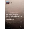 Fit-for-Purpose Land Administration- Providing Secure Land Rights at Scale. Volume 1: Conceptual Innovations