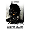 Juniper Leaves: The Otherworldly Tale of a Lonesome Magical Girl
