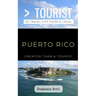 Greater Than a Tourist- Puerto Rico: 50 Travel Tips from a Local
