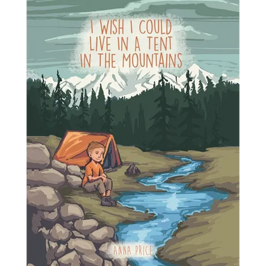 I Wish I Could Live in a Tent in the Mountains