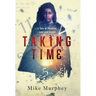 Taking Time: ... A Tale of Physics, Lust and Greed