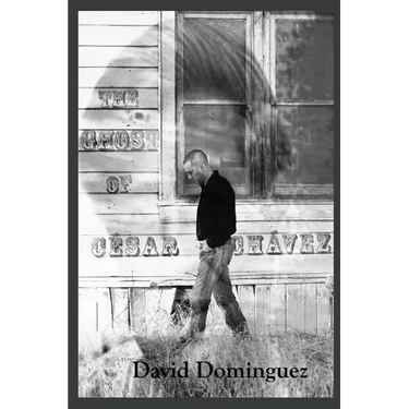 The Ghost of Cesar Chavez