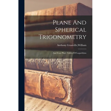 Plane And Spherical Trigonometry