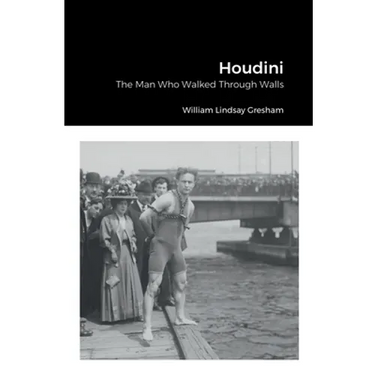 Houdini: The Man Who Walked Through Walls