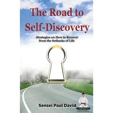 Sensei Self Development: The Road to Self-Discovery: Strategies on How to Recover from the Setbacks of Life