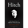 Hitch: The Life and Times of Alfred Hitchcock
