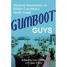 Gumboot Guys: Nautical Adventures on British Columbia's North Coast