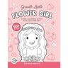 Gentle, Little Flower Girl: A Wedding Coloring Book & Activity Book For Flower Girls