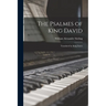 The Psalmes of King David: Translated by King Iames