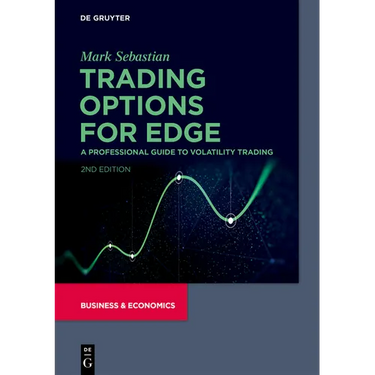 Trading Options for Edge: A Professional Guide to Volatility Trading