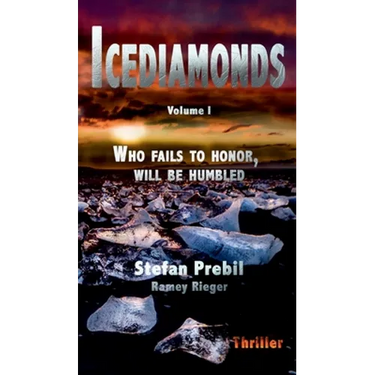Icediamonds Trilogy Volume 1: Who fails to honor, will be humbled