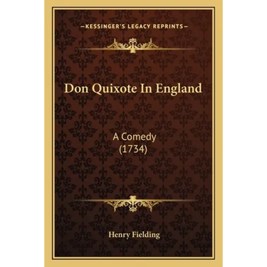 Don Quixote In England: A Comedy (1734)