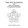 The Five Elements And Other Essential Rules In Acupuncture Treatment