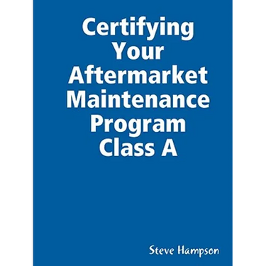 Certifying Your Aftermarket Maintenance Program Class A