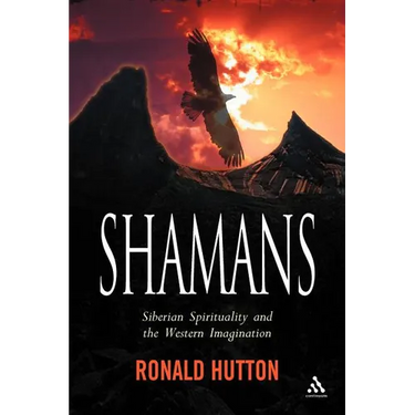 Shamans: Siberian Spirituality and the Western Imagination