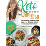 keto Diet CookBook for Women After 50: The Ultimate Ketogenic Guide with 200 Amazing Recipes to Better Face the Menopause by Losing Weight, Boost Your