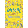 Awesome Games for Smart Kids: Fun puzzles, word games, and brain teasers. Activity book for ages 9-12.